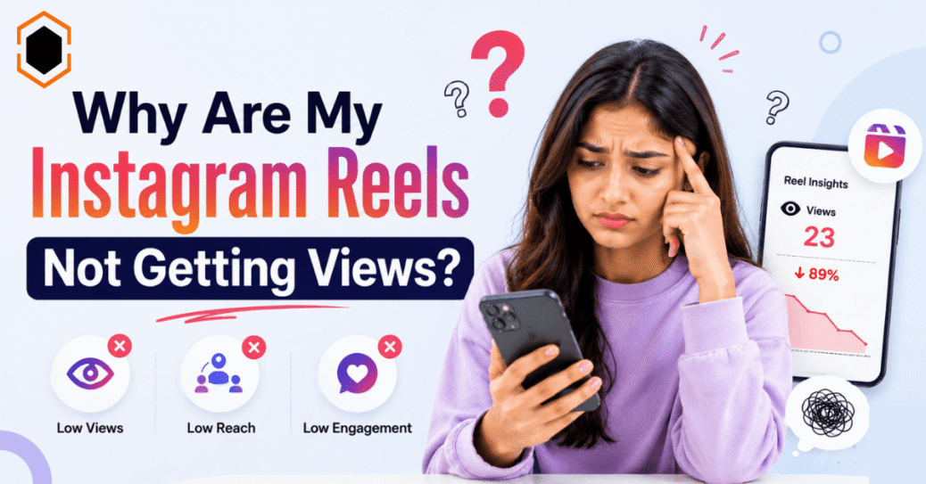 Why Are My Instagram Reels Not Getting Views?